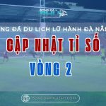 Cập nhật bảng tỉ số vòng 2 – Giải Bóng Đá Du Lịch Lữ Hành Đà Nẵng 2025
