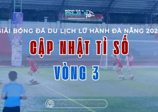 Cập nhật tỉ số sau vòng 3 – Giải Bóng Đá Du Lịch Lữ Hành Đà Nẵng 2025