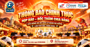 HỌP BÁO – BỐC THĂM CHIA BẢNG GIẢI BÓNG ĐÁ DU LỊCH LỮ HÀNH ĐÀ NẴNG - LẦN THỨ XIII – NĂM 2026