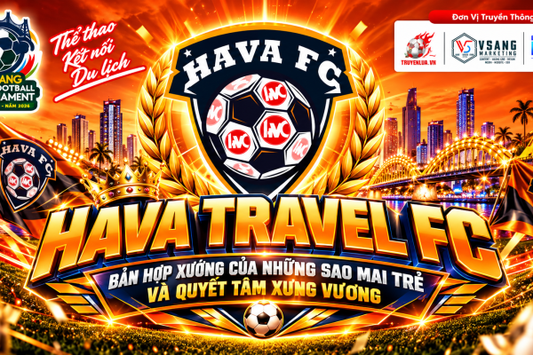 HAVA TRAVEL FC - Bản hợp xướng của những sao mai trẻ và quyết tâm xưng vương tại giải Giải Bóng đá Du lịch Lữ hành Đà Nẵng lần thứ XIII - 2026