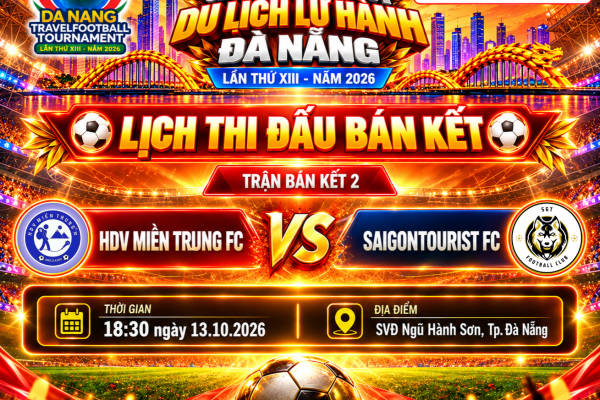 bán kết 2: HDV MIỀN TRUNG FC vs SAIGON TOURIST FC - Giải Bóng Đá Du Lịch Lữ Hành Đà Nẵng 2026 trở thành một trong những cuộc đối đầu đáng chờ đợi nhất.