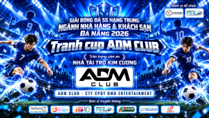 Giải Bóng Đá S5 Hạng Trung Ngành Nhà Hàng & Khách Sạn Đà Nẵng 2026 – Tranh Cup ADM Club