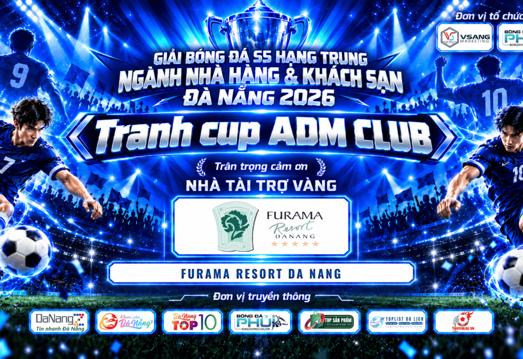 Furama Resort Đà Nẵng - Tri ân nhà tài trợ vàng Giải Bóng Đá S5 Hạng Trung Ngành Nhà Hàng & Khách Sạn Đà Nẵng 2026 – 𝗧𝗥𝗔𝗡𝗛 𝗖𝗨𝗣 𝗔𝗗𝗠 𝗖𝗟𝗨𝗕