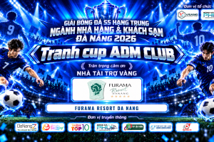 Furama Resort Đà Nẵng - Tri ân nhà tài trợ vàng Giải Bóng Đá S5 Hạng Trung Ngành Nhà Hàng & Khách Sạn Đà Nẵng 2026 – 𝗧𝗥𝗔𝗡𝗛 𝗖𝗨𝗣 𝗔𝗗𝗠 𝗖𝗟𝗨𝗕