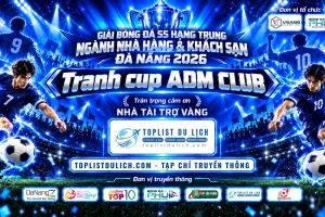 Toplist Du Lịch - Tri ân nhà tài trợ vàng Giải Bóng Đá S5 Hạng Trung Ngành Nhà Hàng & Khách Sạn Đà Nẵng 2026 – 𝗧𝗥𝗔𝗡𝗛 𝗖𝗨𝗣 𝗔𝗗𝗠 𝗖𝗟𝗨𝗕