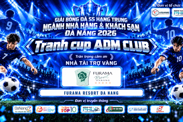 Furama Resort Đà Nẵng - Tri ân nhà tài trợ vàng Giải Bóng Đá S5 Hạng Trung Ngành Nhà Hàng & Khách Sạn Đà Nẵng 2026 – 𝗧𝗥𝗔𝗡𝗛 𝗖𝗨𝗣 𝗔𝗗𝗠 𝗖𝗟𝗨𝗕