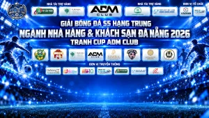 Giải Bóng Đá S5 Hạng Trung Ngành Nhà Hàng & Khách Sạn Đà Nẵng 2026 – 𝗧𝗥𝗔𝗡𝗛 𝗖𝗨𝗣 𝗔𝗗𝗠 𝗖𝗟𝗨𝗕