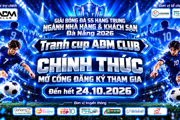 Giải Bóng Đá S5 Hạng Trung Ngành Nhà Hàng & Khách Sạn Đà Nẵng 2026 – Tranh Cup ADM Club