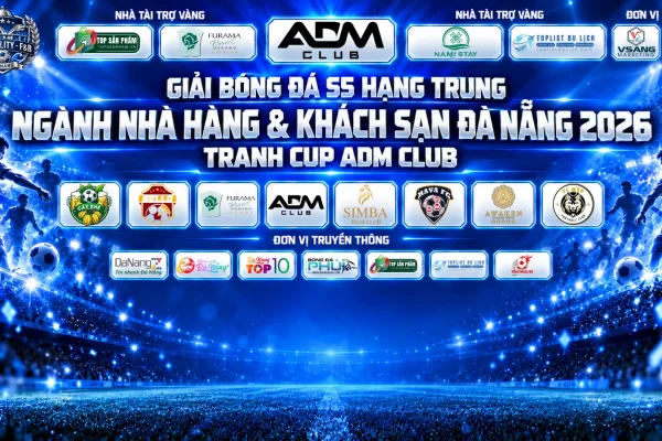 Giải Bóng Đá S5 Hạng Trung Ngành Nhà Hàng & Khách Sạn Đà Nẵng 2026 – 𝗧𝗥𝗔𝗡𝗛 𝗖𝗨𝗣 𝗔𝗗𝗠 𝗖𝗟𝗨𝗕