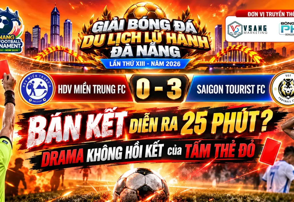 BÁN KẾT 2: HDV MIỀN TRUNG FC vs SAIGON TOURIST FC – 1 tình huống gây tranh cãi và trận bán kết chỉ diễn ra 25 phút?