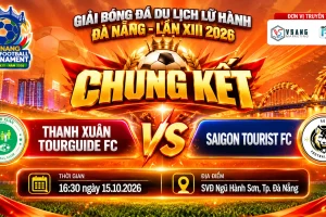 CHUNG KẾT: THANH XUÂN TOURGUIDE FC vs SAIGON TOURIST FC – Ai sẽ bước lên đỉnh vinh quang tại Giải Bóng Đá Du Lịch Lữ Hành Đà Nẵng 2026?